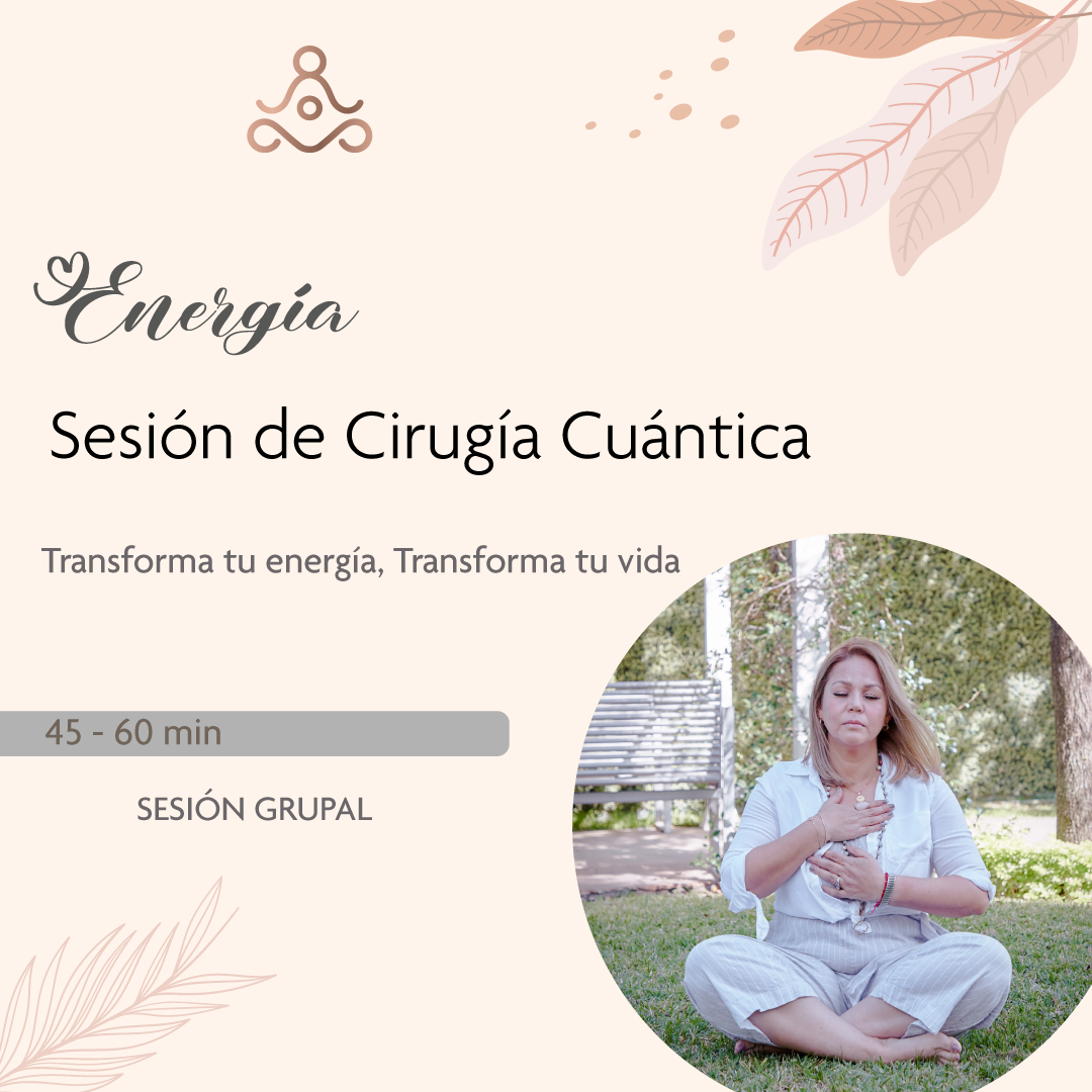 SESIÓN DE CIRUGÍA CUÁNTICA GRUPAL